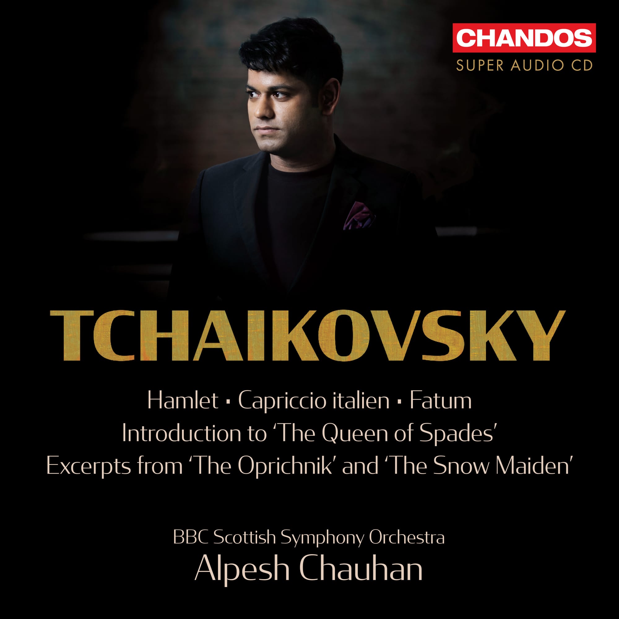 The return of Alpesh Chauhan: fine Tchaikovsky on Chandos