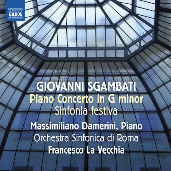 Giovanni Sgambati: Piano Concerto and a World Premiere