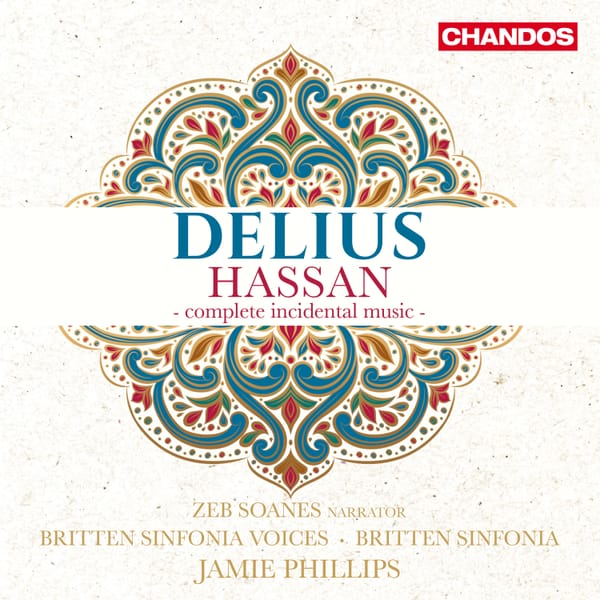 Delius Hassan: Chandos' definitive modern recording