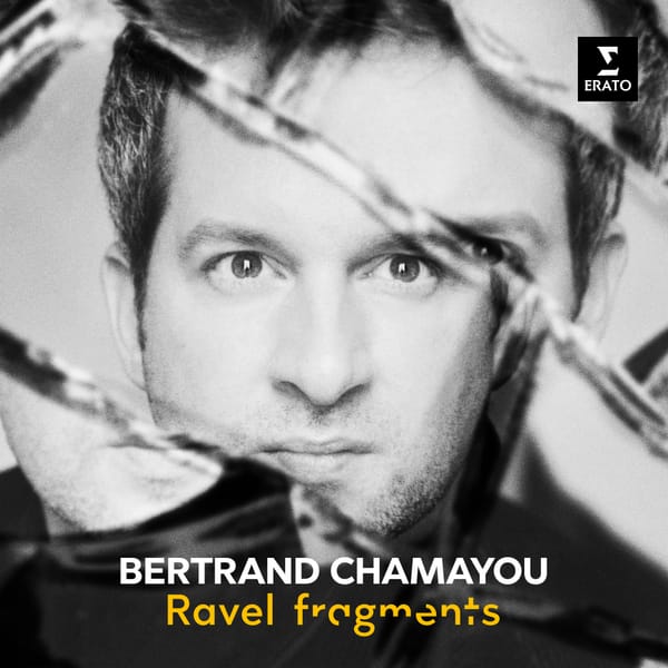 Ravel Fragments: Bertrand Chamayou's anniversary tribute